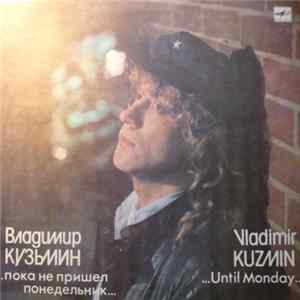 Download Владимир Кузьмин - ...Пока Не Пришел Понедельник...