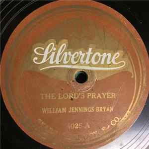 Download William Jennings Bryan - The Lord's Prayer / The 23rd Psalm