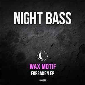 Download Wax Motif - Forsaken EP