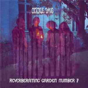 Download Octopus Syng - Reverberating Garden Number 7