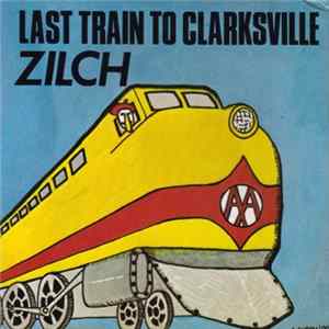 Download Zilch - Last Train To Clarksville
