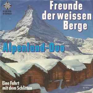 Download Alpenland Duo - Freunde Der Weissen Berge / Eine Fahrt Mit Dem Schlitten