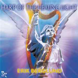 Download Erik Berglund - Harp Of The Healing Light
