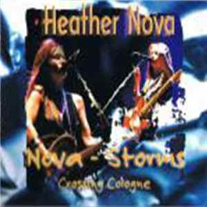 Download Heather Nova - Nova Storms Crossing Cologne