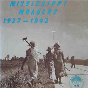 Download Various - Mississippi Moaners 1927-1942
