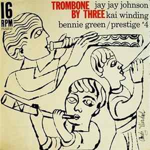 Download Jay Jay Johnson / Kai Winding / Bennie Green - Trombone By Three
