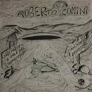 Download Roberto Comini - Nel Momento Della Scelta / Nel Paese Il Sole Del Crepuscolo
