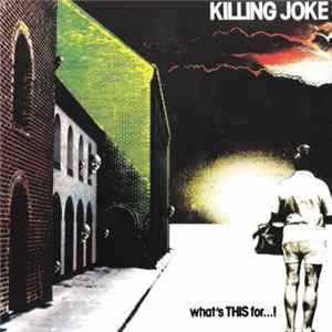 Download Killing Joke - What's This For...!