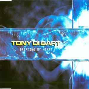 Download Tony Di Bart - Breaking My Heart