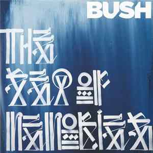 Download Bush - The Sea Of Memories