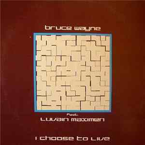 Download Bruce Wayne Feat. Luvain Maximen - I Choose To Live
