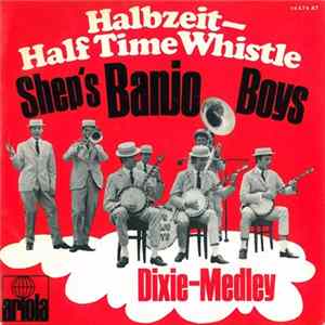 Download Shep's Banjo Boys - Halbzeit - Half-Time Whistle / Dixie-Medley