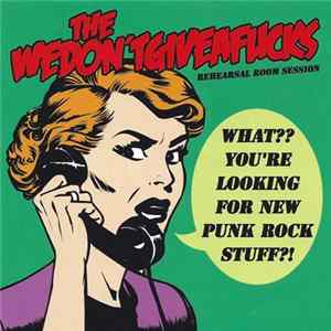 Download The Wedon'tgiveafucks - Rehearsal Room Session