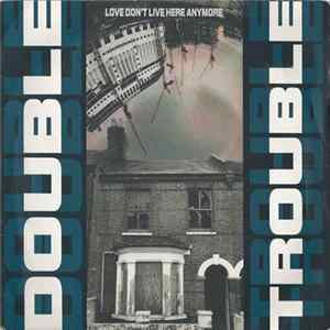 Download Double Trouble - Love Don't Live Here Anymore