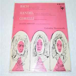 Download Johann Sebastian Bach, Georg Friedrich Händel, Arcangelo Corelli, The Philadelphia Orchestra, Eugene Ormandy - Bach - Handel - Corelli