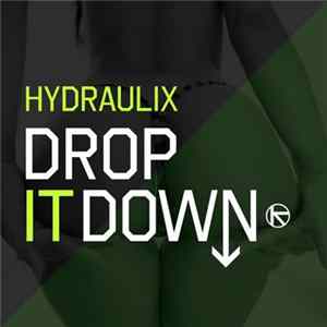 Download Hydraulix - Drop It Down