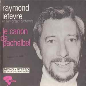 Download Raymond Lefèvre Et Son Grand Orchestre - Le Canon De Pachelbel