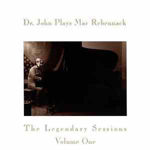 Download Dr. John - Dr. John Plays Mac Rebennack (The Legendary Sessions Volume One)