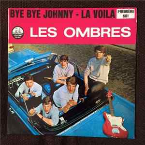 Download Les Ombres - Bye Bye Johnny / La Voila