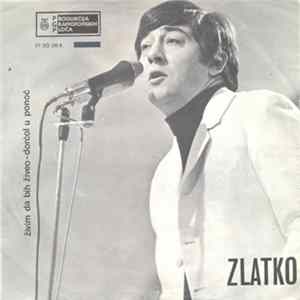 Download Zlatko - Živim Da Bih Živeo