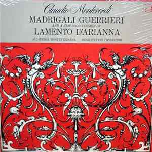 Download Claudio Monteverdi, Accademia Monteverdiana, Denis Stevens - Madrigali Guerrieri, Lamento D'Arianna