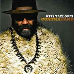 Download Otis Taylor - Contraband