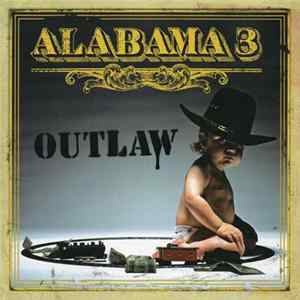 Download Alabama 3 - Outlaw