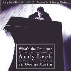 Download Andy Leek - What's The Problem?