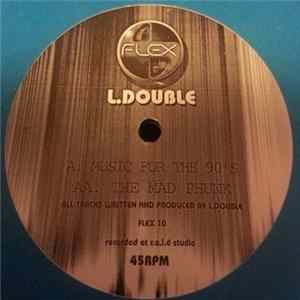 Download L Double - Music For The 90's / The Mad Phunk