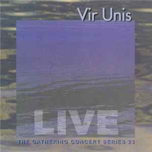Download Vir Unis - Live - The Gathering Concert Series 23