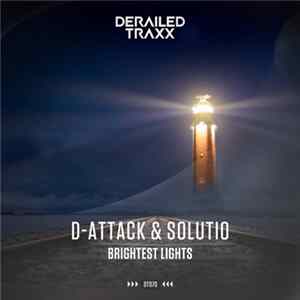 Download D-Attack & Solutio - Brightest Lights