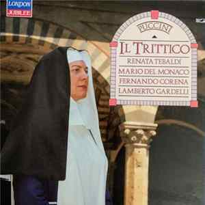 Download Puccini - Renata Tebaldi / Mario Del Monaco / Robert Merrill / Giulietta Simionato / Fernando Corena / Lamberto Gardelli / Maggio Musicale Fiorentino - Il Trittico