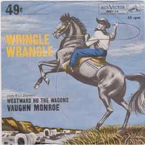 Download Vaughn Monroe With Joe Reisman's Orchestra And Chorus - Wringle Wrangle / Westward Ho, The Wagons!