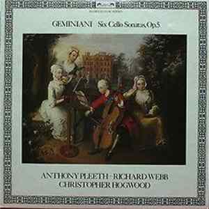Download Geminiani - Anthony Pleeth • Richard Webb, Christopher Hogwood - Six Cello Sonatas, Op. 5