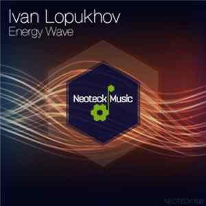 Download Ivan Lopukhov - Energy Wave