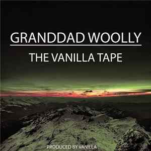 Download Granddad Woolly - The Vanilla Tape