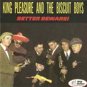 Download King Pleasure And The Biscuit Boys - Better Beware!
