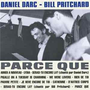 Download Daniel Darc - Bill Pritchard - Parce Que
