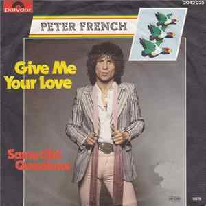 Download Peter French - Give Me Your Love