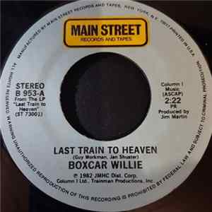 Download Boxcar Willie - Last Train To Heaven / Keep On Rollin' Down The Line