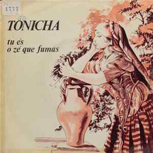 Download Tonicha - Tu És O Zé Que Fumas