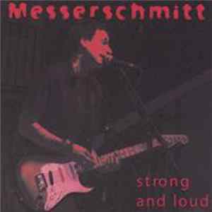 Download Messerschmitt - Strong And Loud