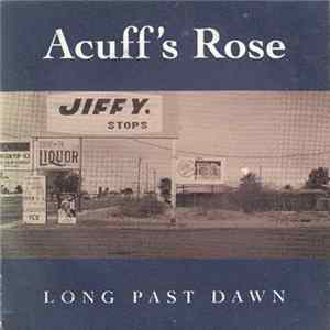 Download Acuff's Rose - Long Past Dawn