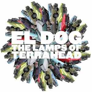 Download El Dog - The Lamps Of Terrahead