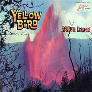 Download Arthur Lyman - Yellow Bird