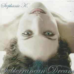 Download Stephanie K - Subterranean Dream