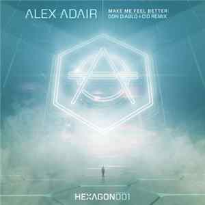 Download Alex Adair - Make Me Feel Better (Don Diablo & Cid Remix)
