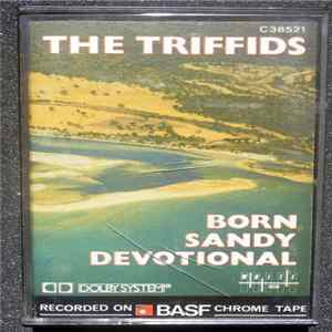 Download The Triffids - Born Sandy Devotional