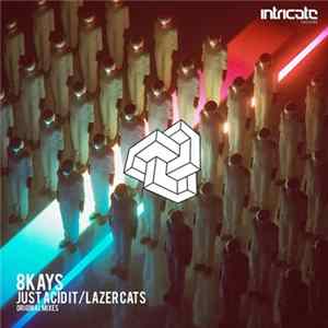 Download 8Kays - Just Acid It / Lazer Cats