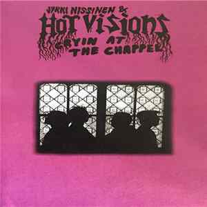 Download Jyrki Nissinen & Hot Visions - Cryin At The Chappel